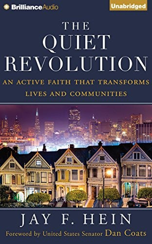 The Quiet Revolution: An Active Faith That Transforms Lives and Communities cover
