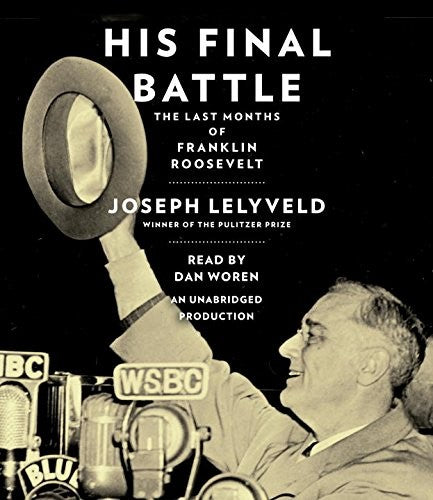 His Final Battle: The Last Months of Franklin Roosevelt cover