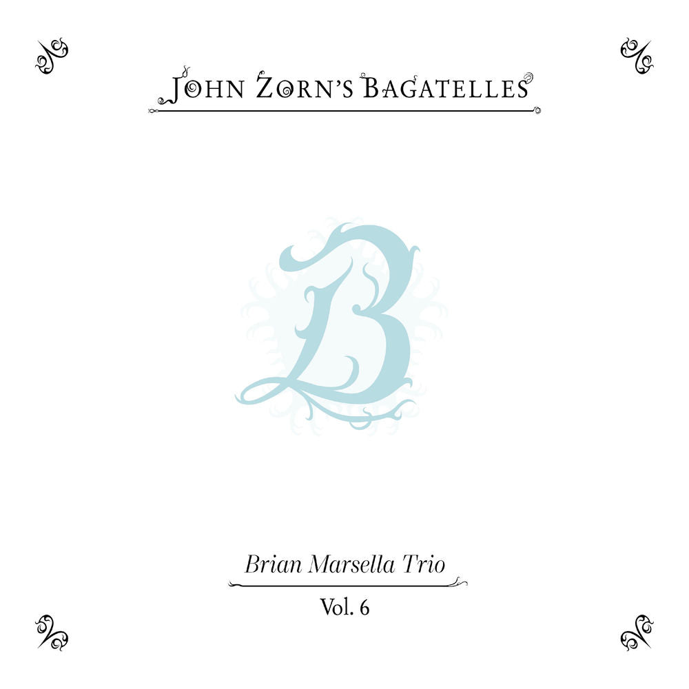 The Bagatelles Vol. 6—Brian Marsella Trio cover