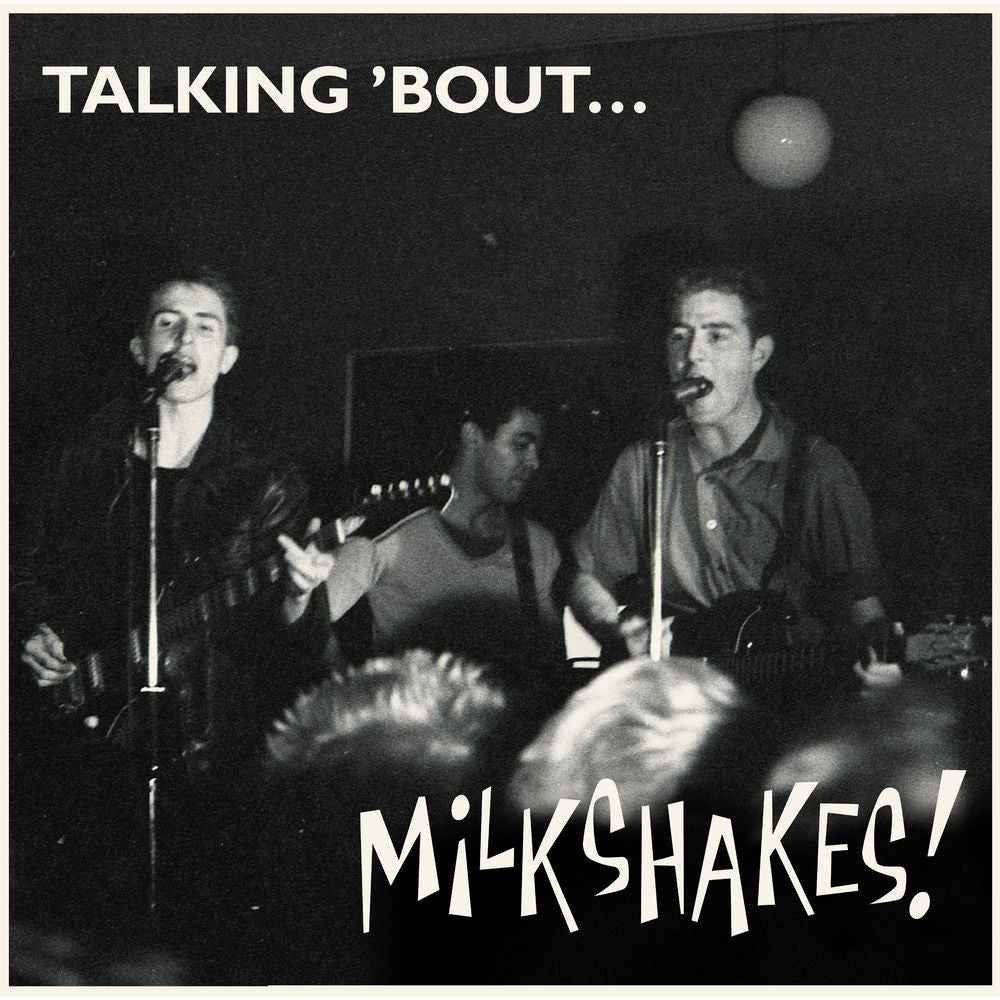 Talking 'bout... Milkshakes cover
