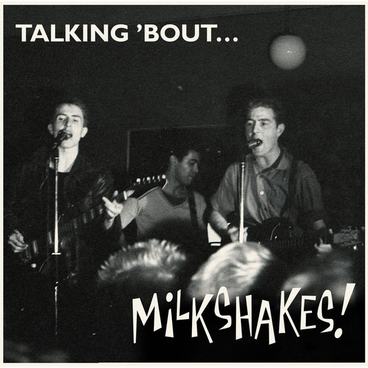 Talking 'bout... Milkshakes cover