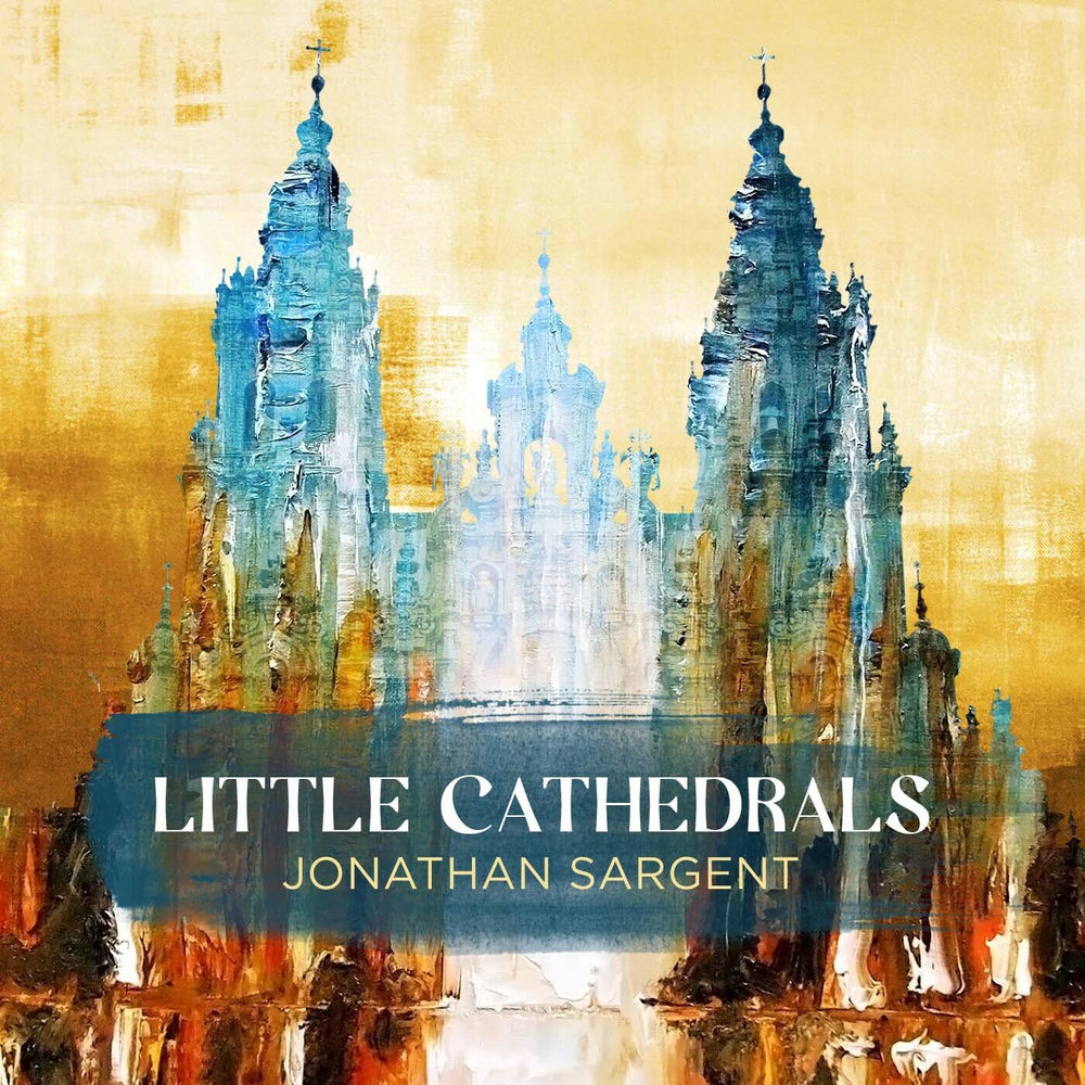Jonathan Sargent: Little Cathedrals cover