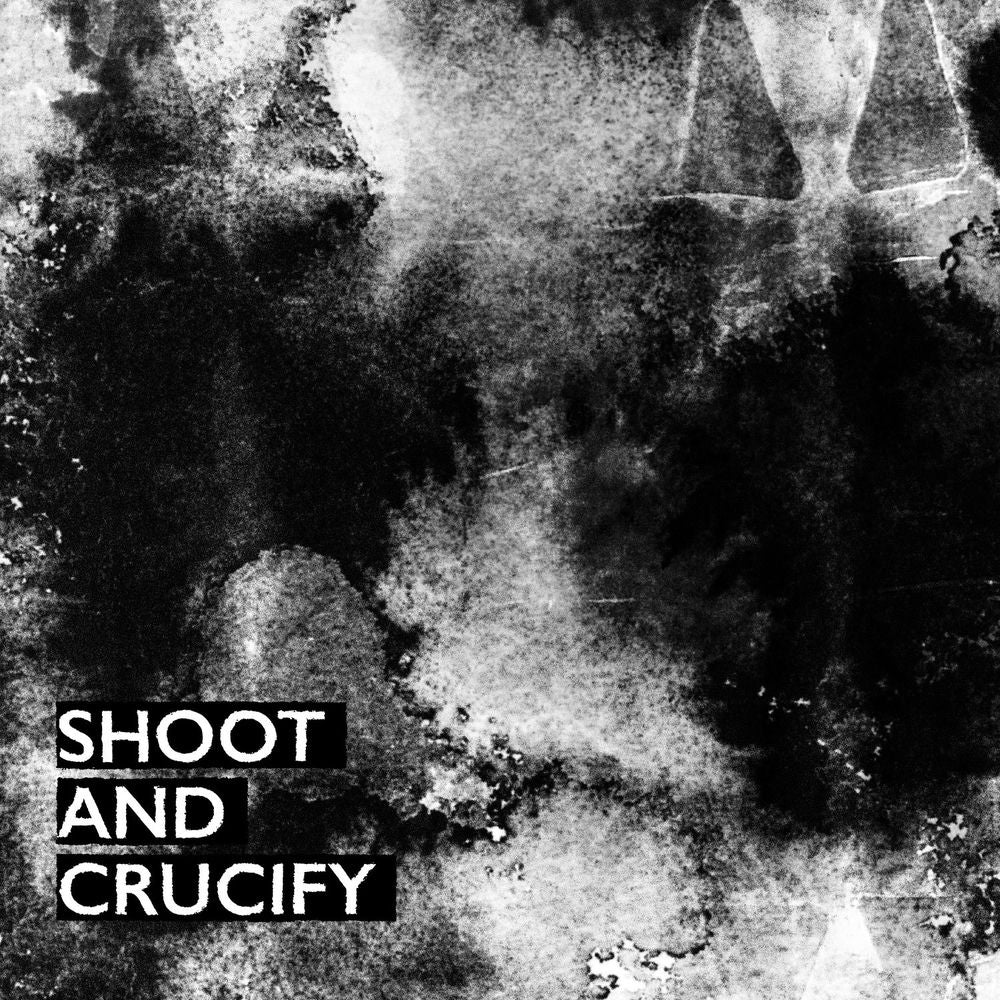 Shoot And Crucify cover