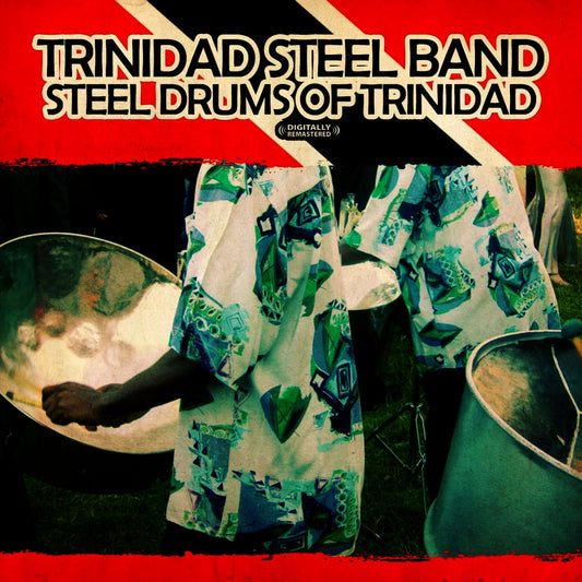 Steel Drums Of Trinidad (Digitally Remastered) cover