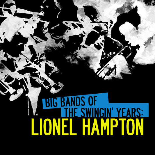 Big Bands Of The Swingin' Years: Lionel Hampton (Digitally Remastered) cover