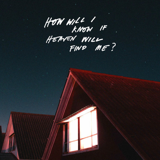 How Will I Know If Heaven Will Find Me cover
