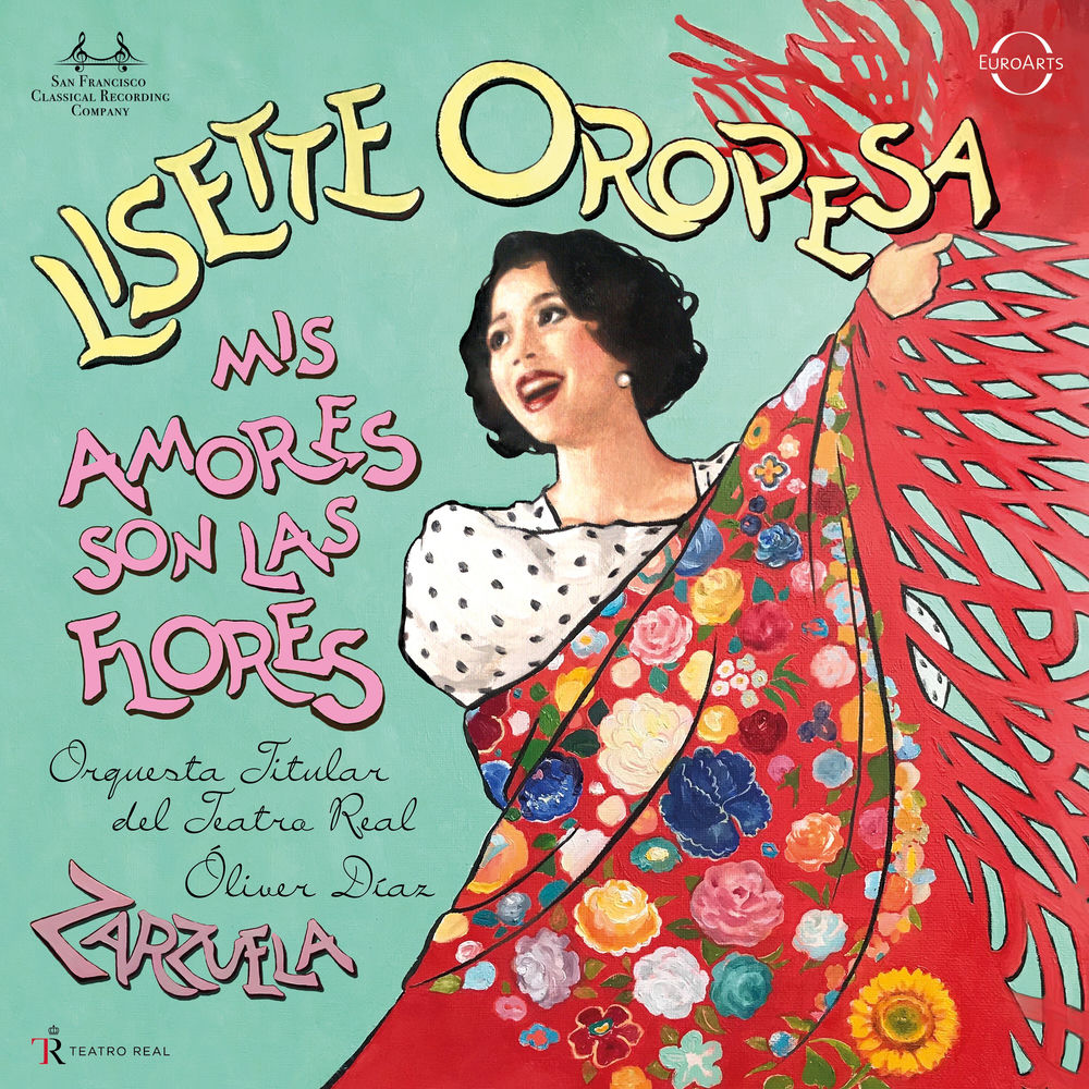 Lisette Oropesa: Mis Amores Son Las Flores: Zarzuela Arias cover