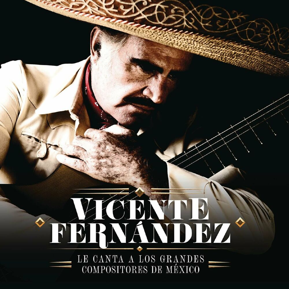 Vicente Fernández Le Canta a los Grandes Compositores de México cover