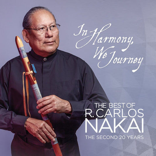 In Harmony, We Journey - Best of R. Carlos Nakai: The Second 20 Years cover