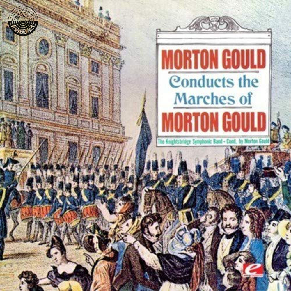 Morton Gould Conducts The Marches Of Morton Gould cover