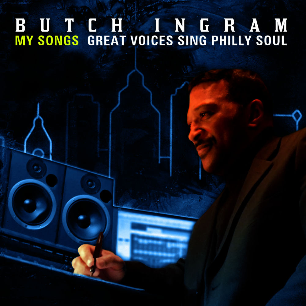 Butch Ingram "My Songs" - Great Voices Sing Philly Soul cover