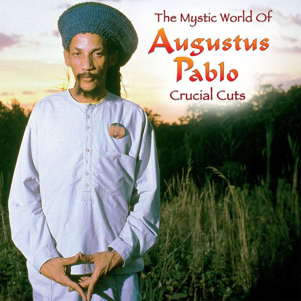 The Mystical World of Augustus Pablo: Crucial Cuts cover