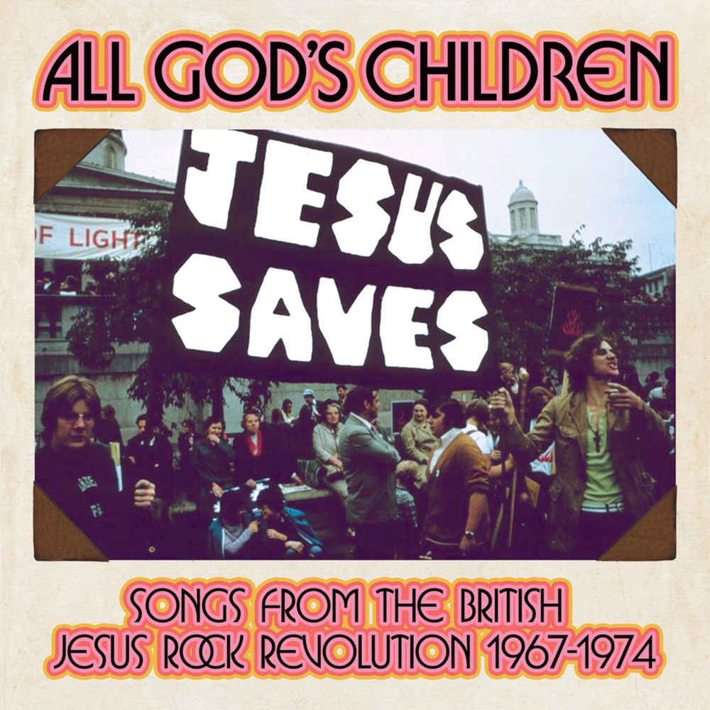 All God's Children: Songs From The British Jesus Rock Revolution 1967-1974 / Various cover