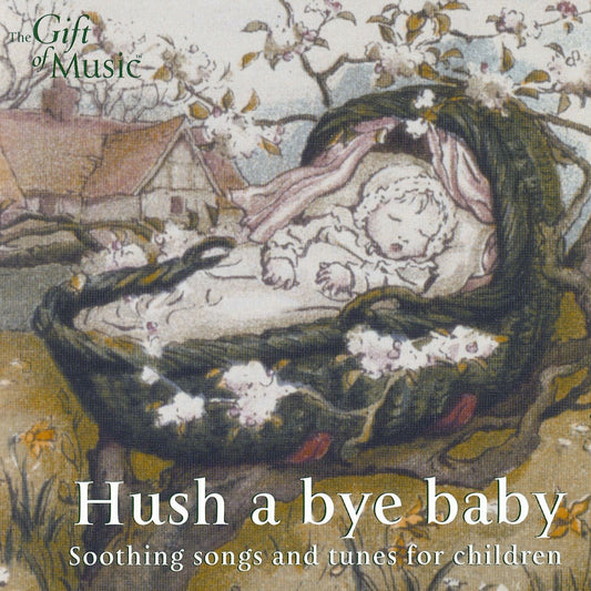 Hush a Bye Baby, Soothing Songs and Tunes for Children cover