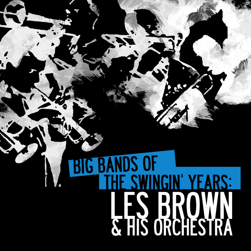Big Bands Swingin Years: Les Brown cover