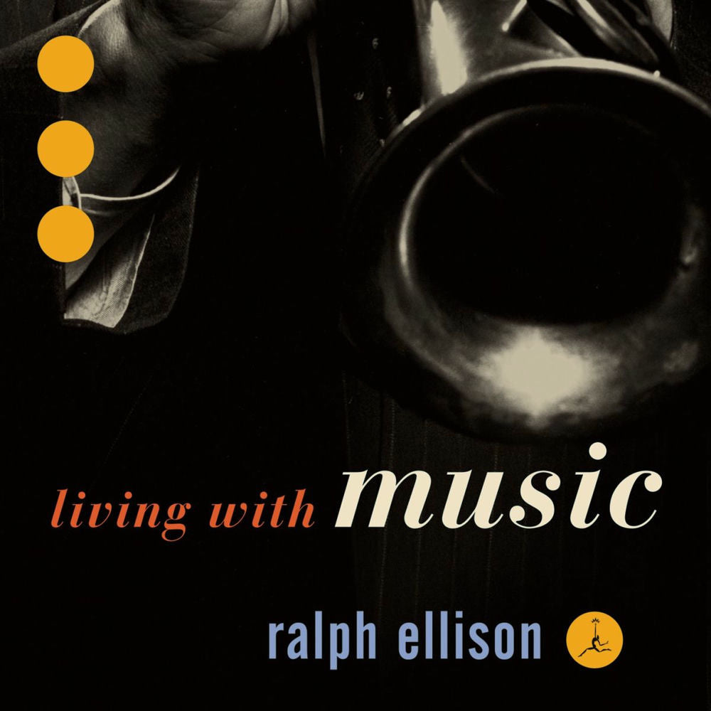Ralph Ellison: Living With Music cover