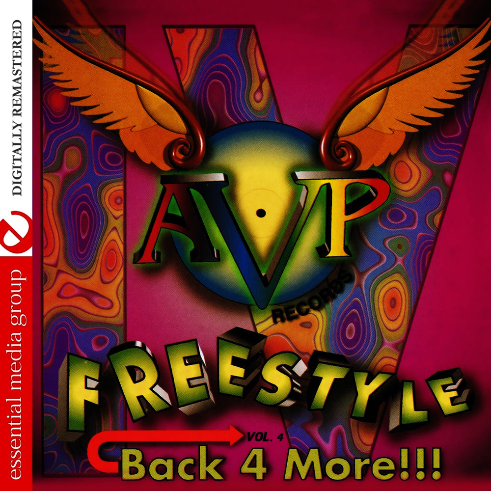 AVP Records Presents Freestyle Vol. 4: Back 4 More!!! (Digitally Remastered) cover