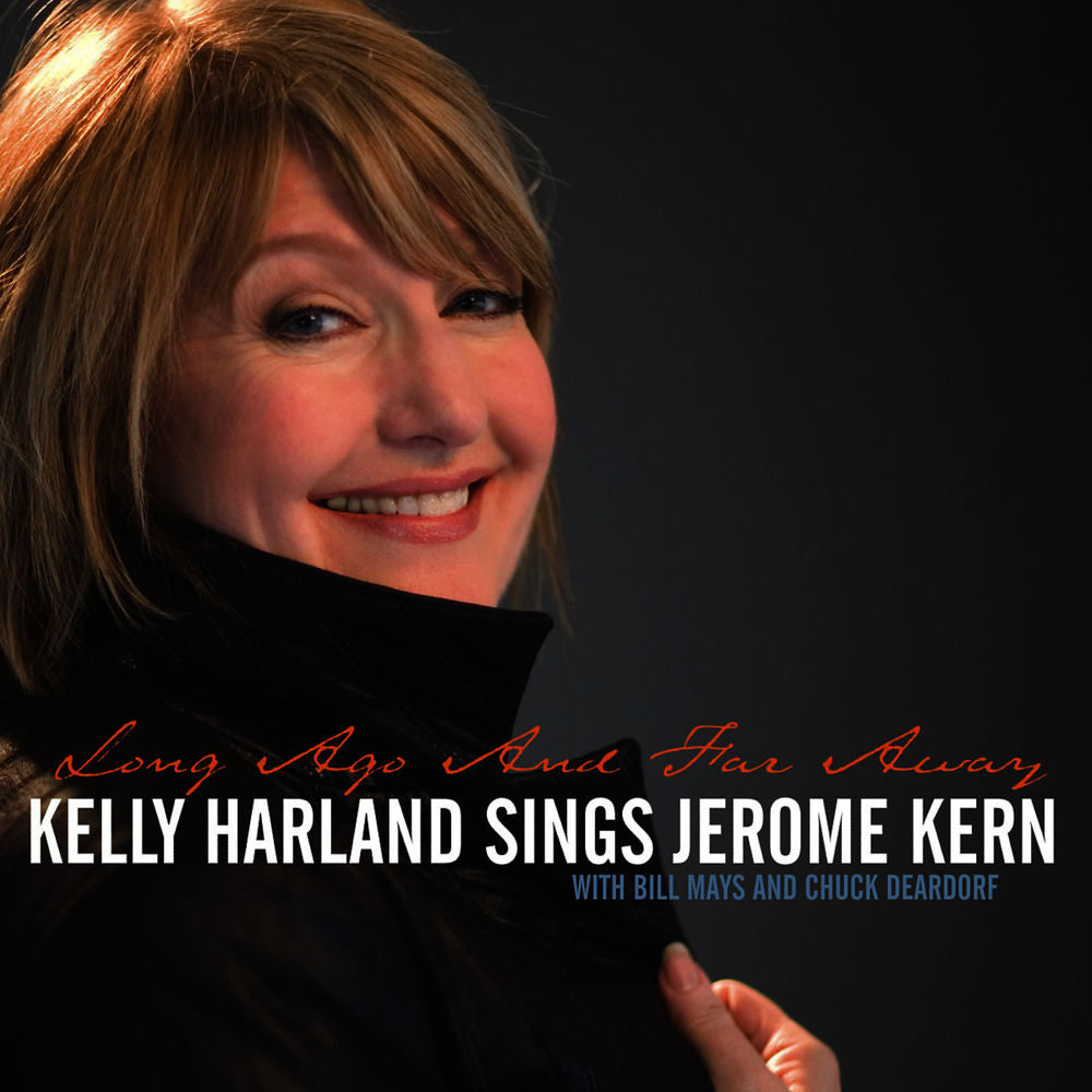 Long Ago and Far Away: Kelly Harland Sings Jerome Kern cover