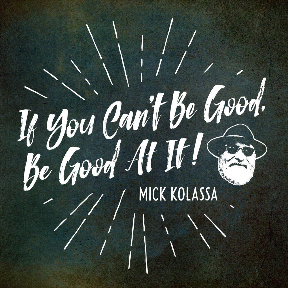 If You Can't Be Good, Be Good At It cover