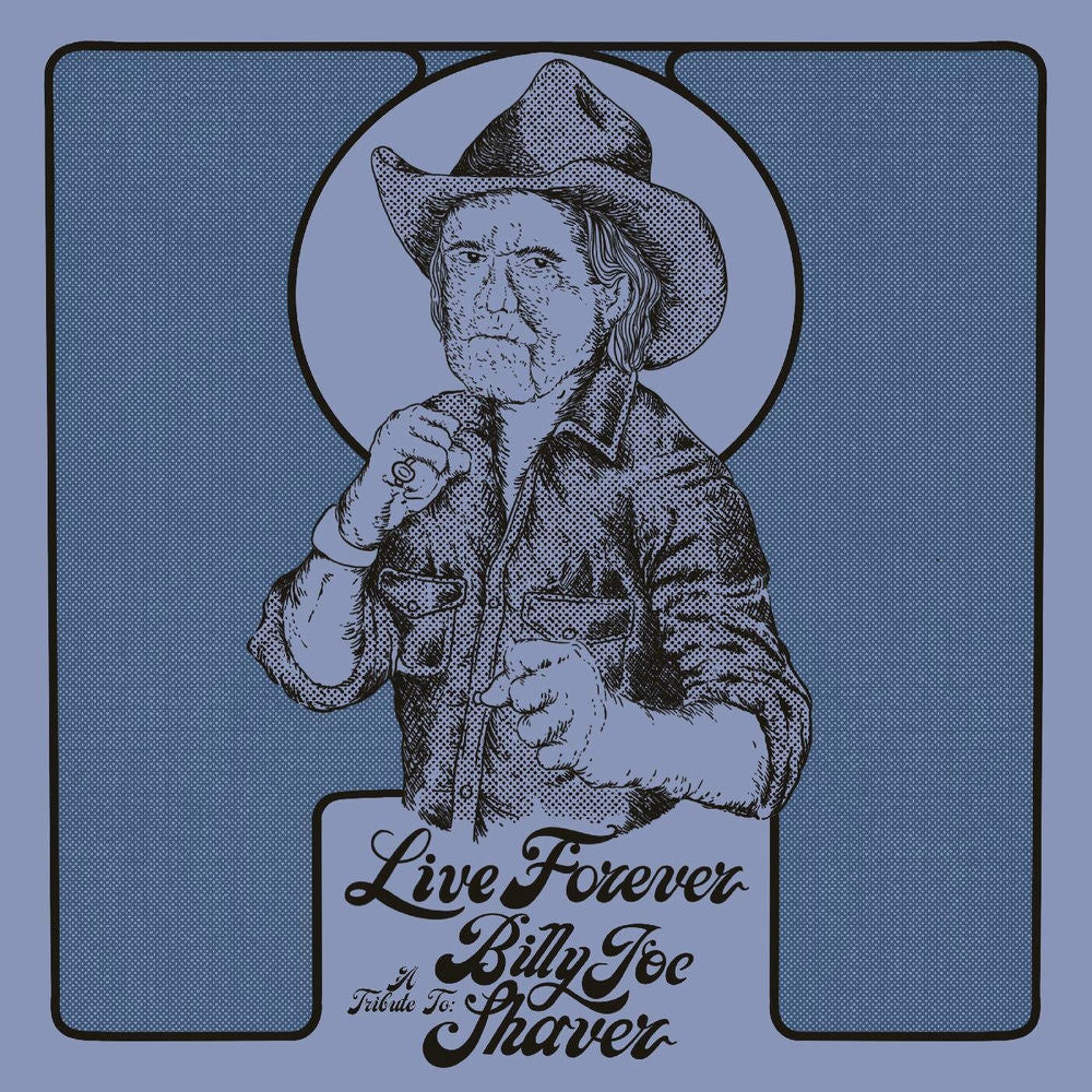 Live Forever: A Tribute to Billy Joe Shaver cover