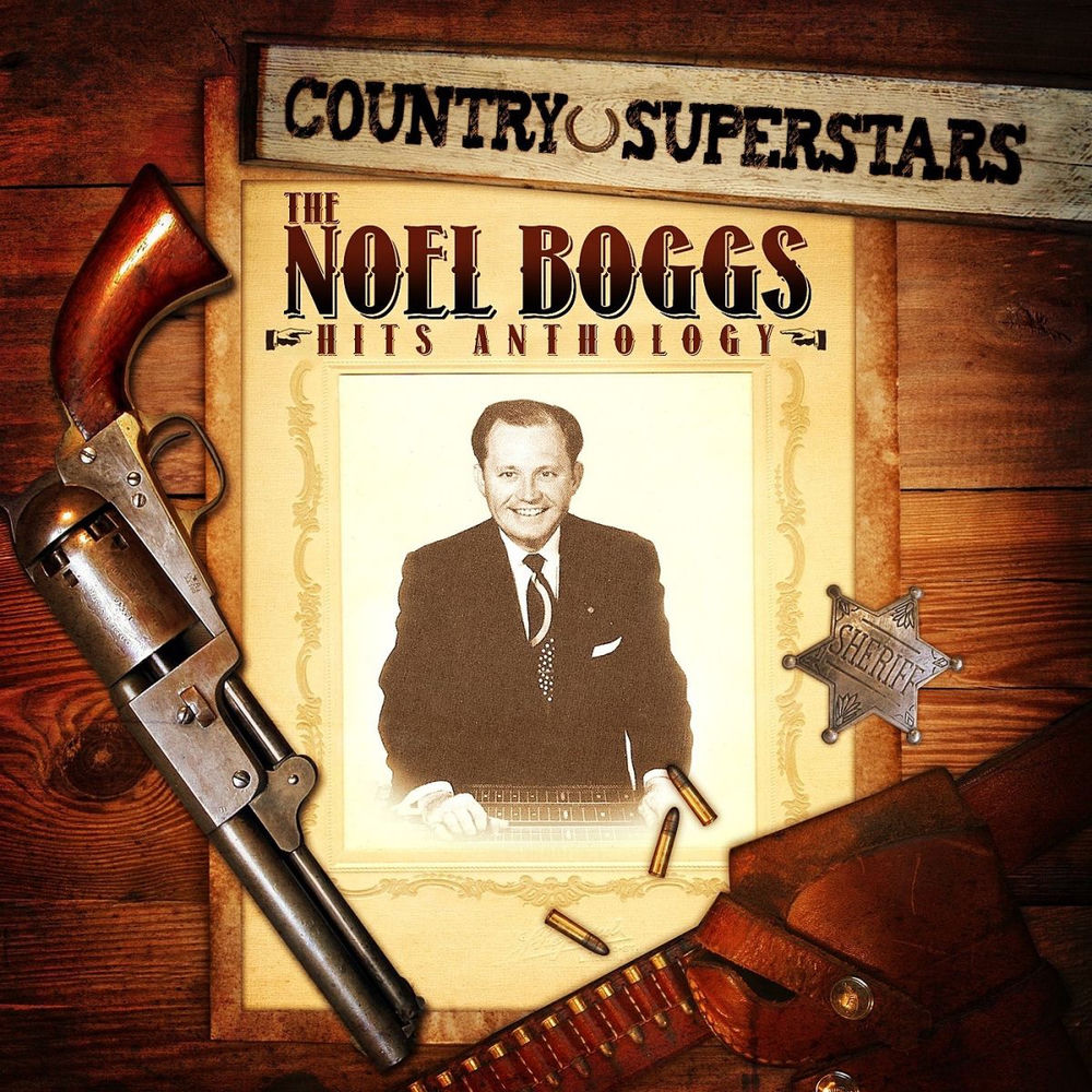 Country Superstars: The Noel Boggs Hits Anthology cover
