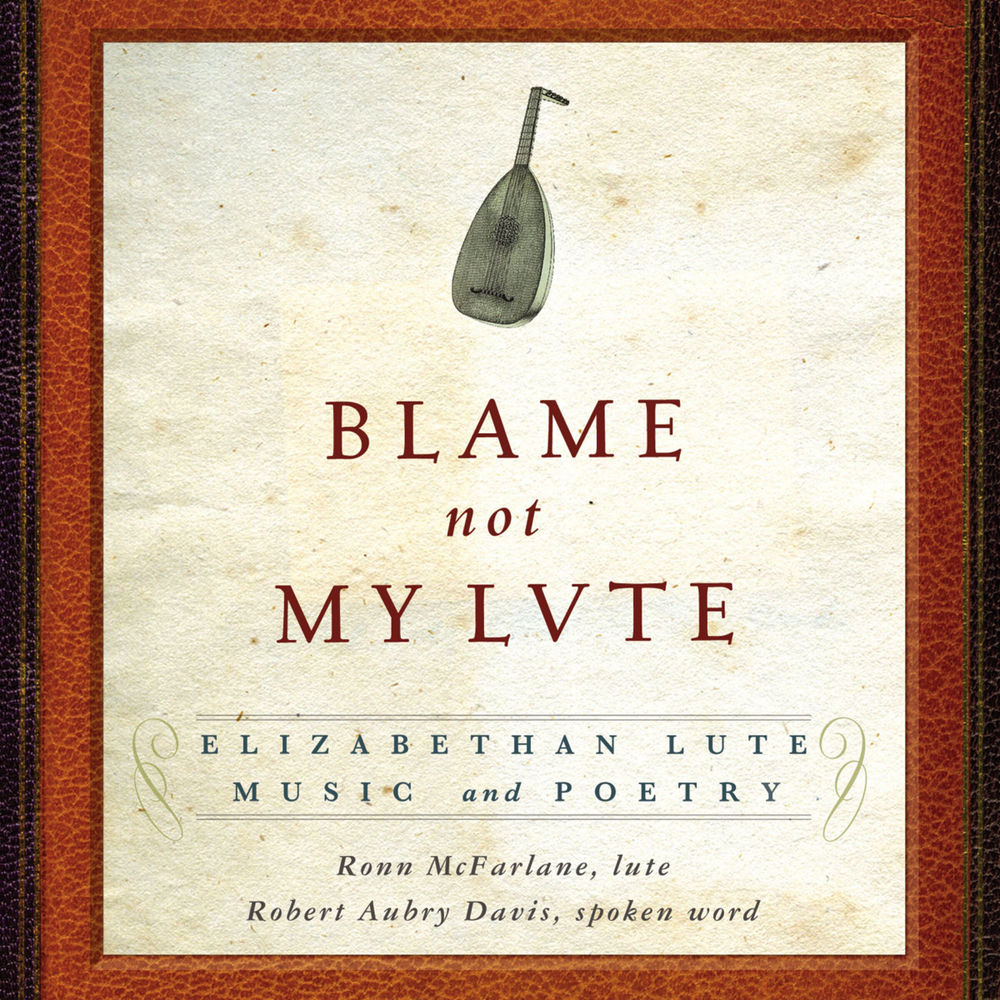 Blame Not My Lute: Elizabeth Lute Music & Poetry cover