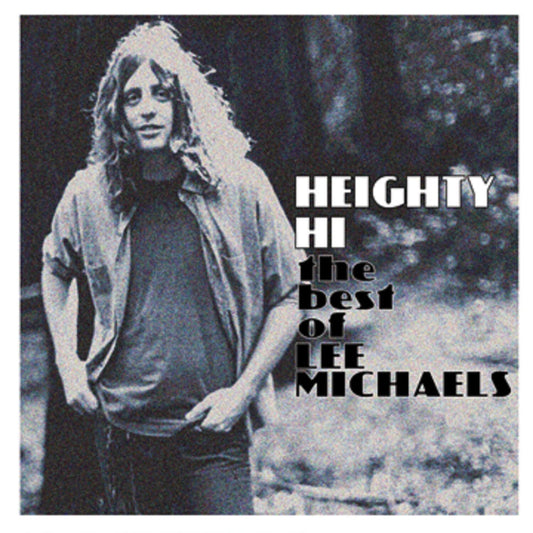 Heighty Hi - the Best of Lee Michaels cover