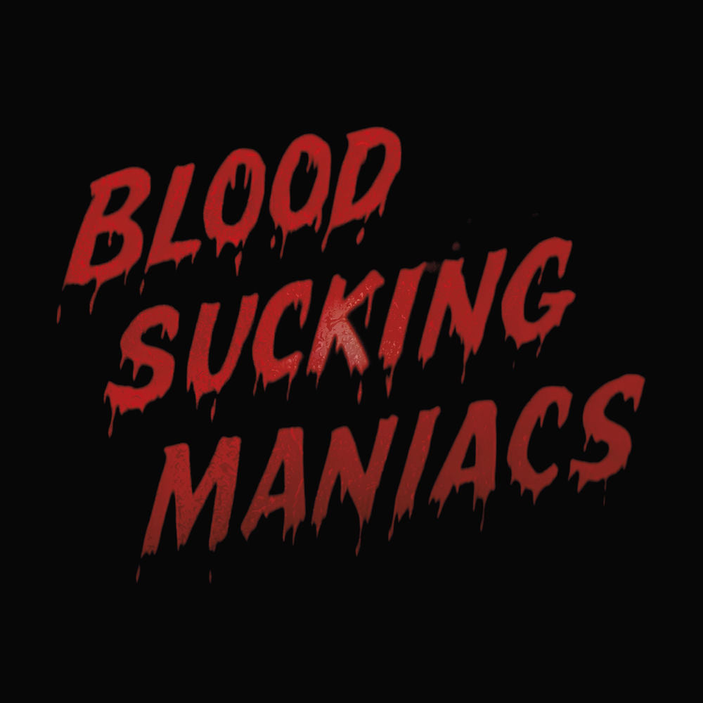 Blood Sucking Maniacs cover