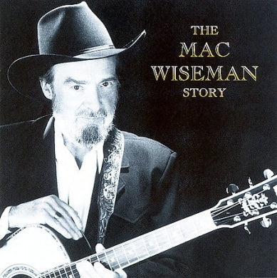 Mac Wiseman Story