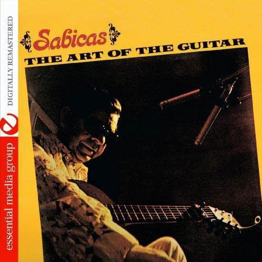 The Art Of The Guitar - Sabicas (Digitally Remastered)