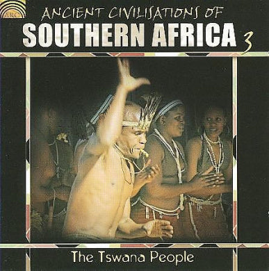 Ancient Civilizations Of Southern Africa, Vol. 3: The Tswana People