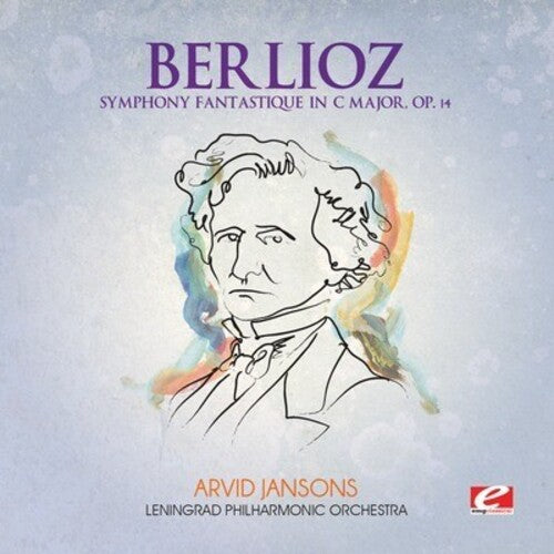 Berlioz: Symphony Fantastique in C Major, Op. 14