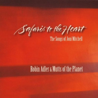 Safaris to the Heart: The Songs of Joni Mitchell