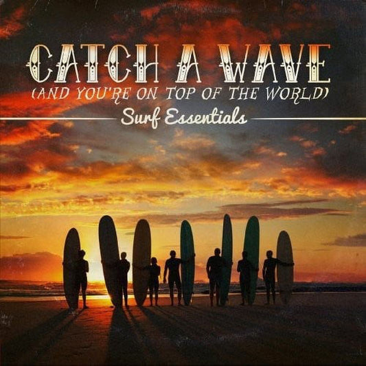 Catch A Wave (And You're On Top Of The World) - Surf Essentials