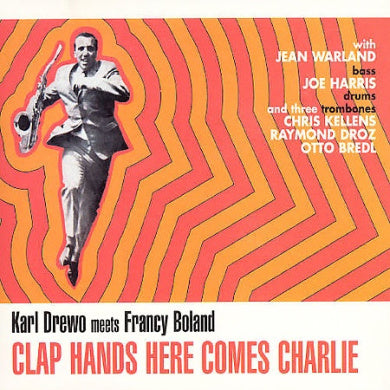 Clap Hands Here Comes Charlie - Karl Drewo Meets Francy Boland