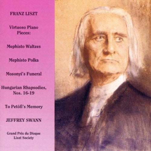 Jeffrey Swann The Virtuoso Liszt: Mephisto Waltzes 1-4 / Hungarian Rhapsodies 16-19 / Mosonyi's Funeral Procession / To Petofi's Memory / Mephisto Polka