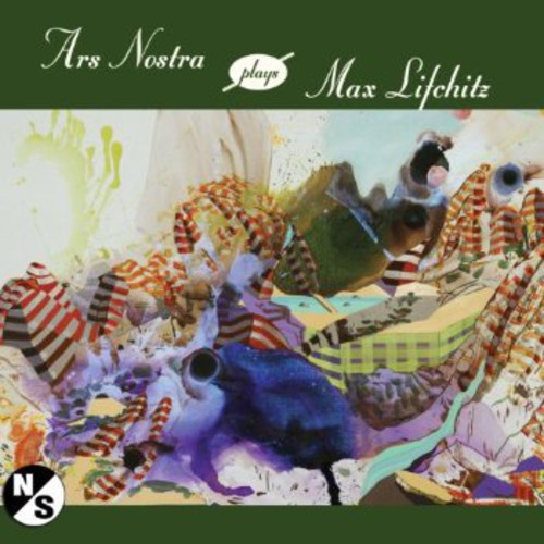 Ars Nostra Plays Max Lifchitz