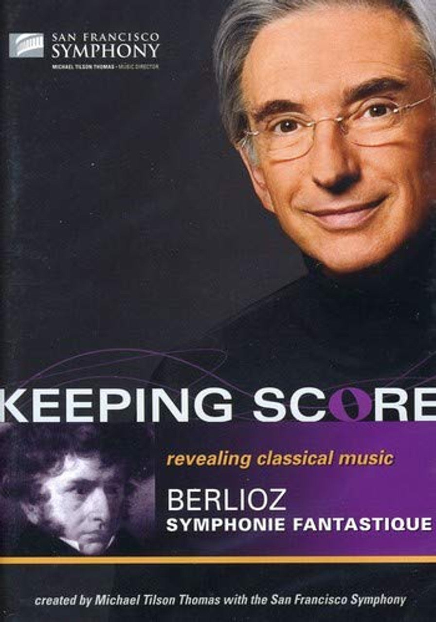 Keeping Score - Berlioz: Symphonie Fantastique