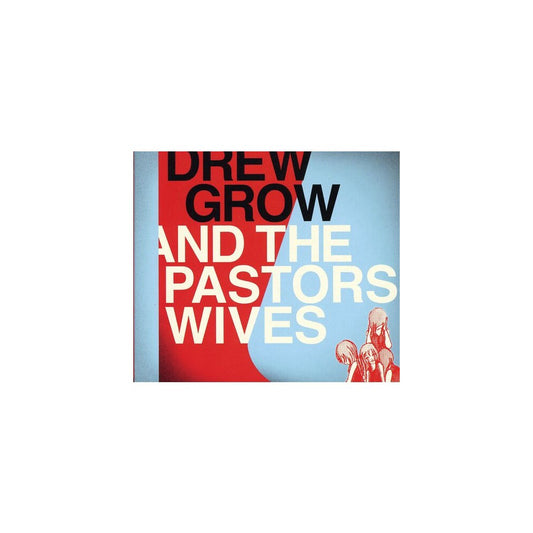 Drew Grow and The Pastors Wives