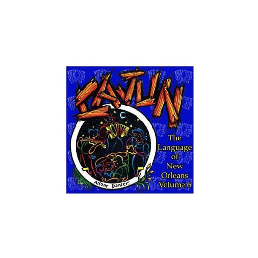 The Language Of New Orleans Vol.6: Cajun