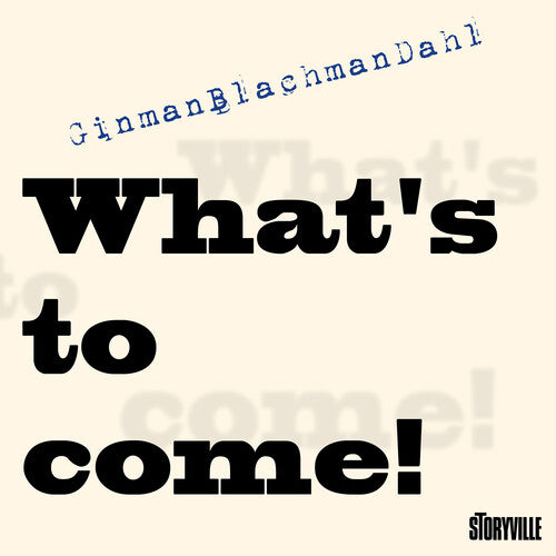 What's to Come
