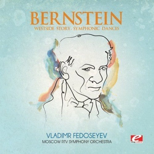 Bernstein: Westside Story - Symphonic Dances (Digitally Remastered)
