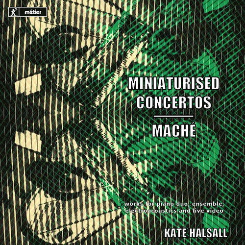 Miniaturised Concertos & Mache