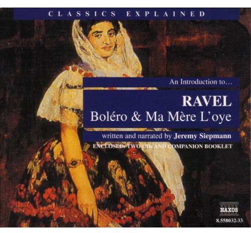An Introduction to Ravel's "Boléro" and "Ma mère l'oye"