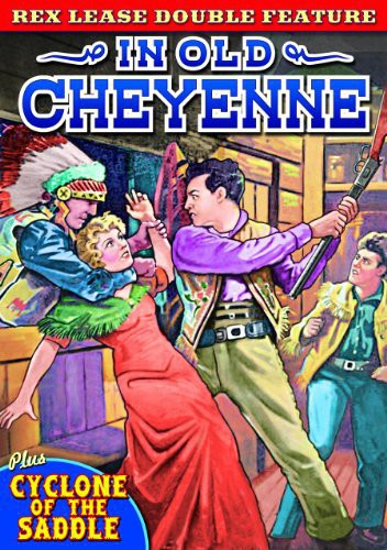 Rex Lease Double Feature: In Old Cheyenne (1931) / Cyclone of the Saddle (1935)