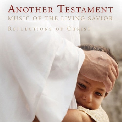 Another Testament: Music of the Living Savior