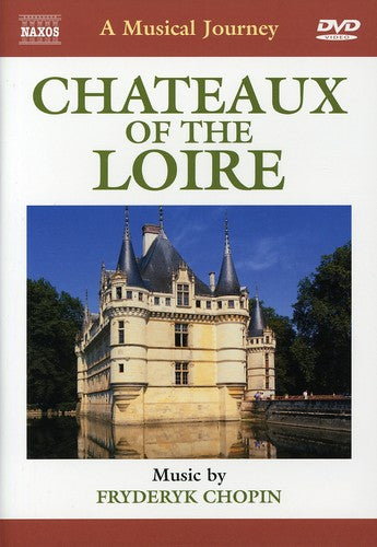 A Musical Journey: Chateaux of the Loire
