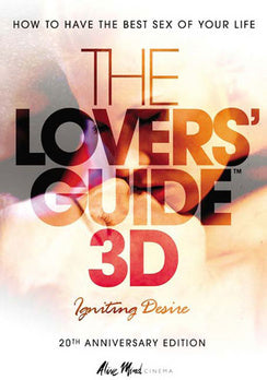 The Lovers Guide in 3D: Igniting Desire