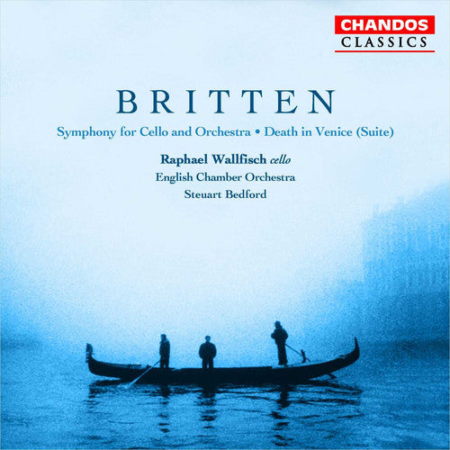 Britten: Symphony for Cello and Orchestra; Death in Venice (Suite)