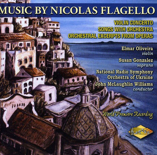 Music By Nicolas Flagello: Violin Concerto; Symphonic Aria; Mirra (Interlude and Dance); The Sisters (Interludio); The Rainy Day; The Brook; Ruth's Aria; Canto; Polo I and II